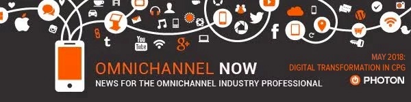 Omnichannel Now: News for the omnichannel Industry Professional. May 2018: Digital Transformation in CPG