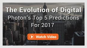 The evolution of digital: Photon's top 5 predictions for 2017