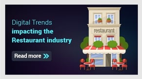 Digital Trends impacting the Restaurant industry